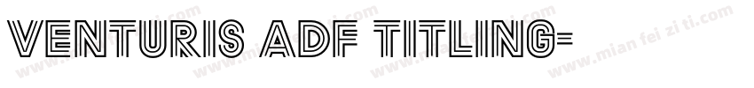 Venturis ADF Titling字体转换